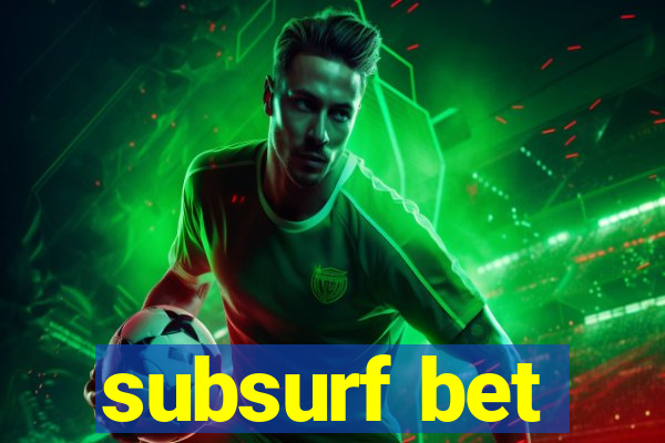 subsurf bet